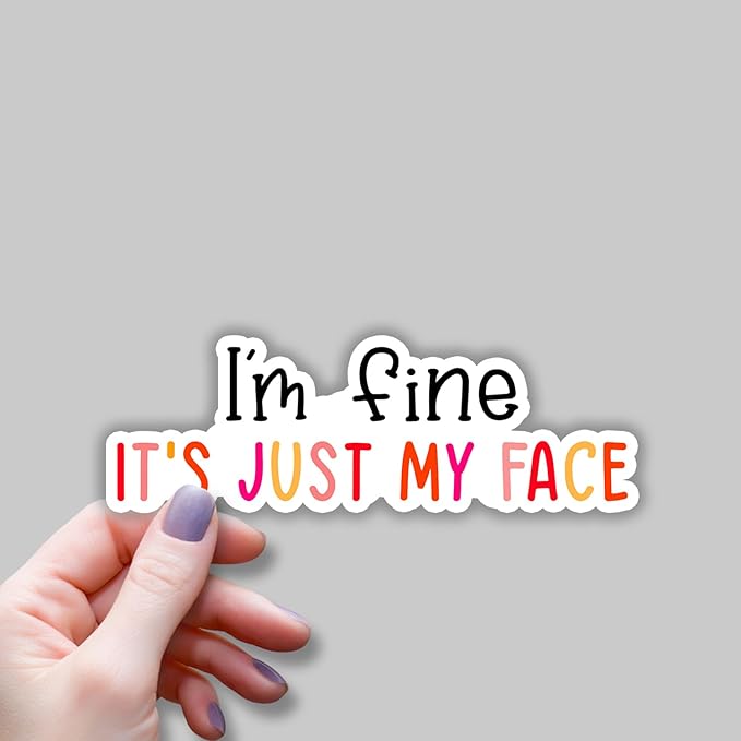 (3 pcs) I'm Fine It's Just My Face Sticker for Tumbler Funny Sarcastic Motivational Phrase Inspirational Quote Vinyl Decal for Kindle Laptop Water Bottle Phone Hard Hat - 3x1.1