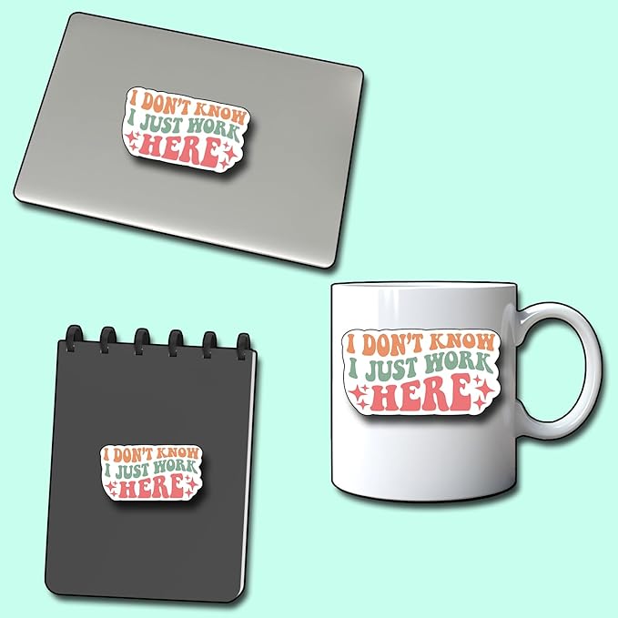 (3Pcs) I Don't Know I Just Work Here Sticker, Decorate Funny Motivational Vinyl Sayings Humorous Decal Books Laptop Phone Water Bottles Kindles Tumbler Waterproof Vinyl Decorate Sticker 3" Inch