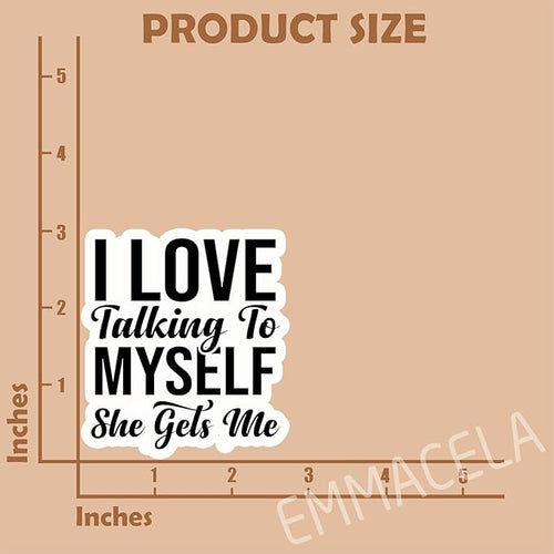 (3PCS) I Love Talking to Myself She Gets Me Sticker, Funny Sarcastic Stickers - Waterproof Vinyl Decal for Laptop, Tumbler, Water Bottle, Scrapbook, Gift for Women, Introvert 3" x 2.7 "