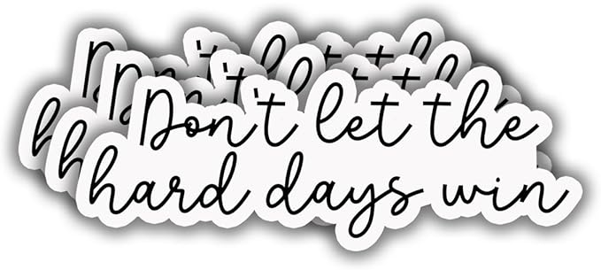 (3 pcs) Don't Let The Hard Days Wins Sticker for Tumbler, Funny Sarcastic Motivational Phrase Inspirational Quote Vinyl Decal for Kindle Laptop Water Bottle Phone Hard Hat - 3x1.1