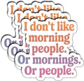 (3Pcs) I Don't Like Morning People Or Morning Or People Sticker Funny Sarcastic Quotes Humorous Phrase For Gifts Vinyl Decal Stickers for Tumbler Laptop Water Bottles Tablet Books Phone Size 3" x 2.6"