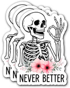 Never Better Skeleton Sticker 3Pcs Sarcastic Funny Skeleton Dead, Mental Health Sticker Vinyl Waterproof Decals for Notebook, Tumbler, Laptop and Water Bottle (Funny Skeleton Stickers)