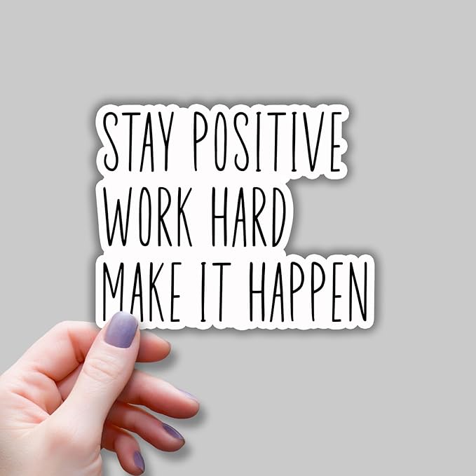 (3 pcs) Stay Positive Work Hard Make It Happen Motivational Stickers for Tumbler Funny Sarcastic Phrase Inspirational Quote Vinyl Decal for Kindle Laptop Water Bottle Phone Hard Hat - 3x2.5