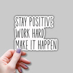 (3 pcs) Stay Positive Work Hard Make It Happen Motivational Stickers for Tumbler Funny Sarcastic Phrase Inspirational Quote Vinyl Decal for Kindle Laptop Water Bottle Phone Hard Hat - 3x2.5