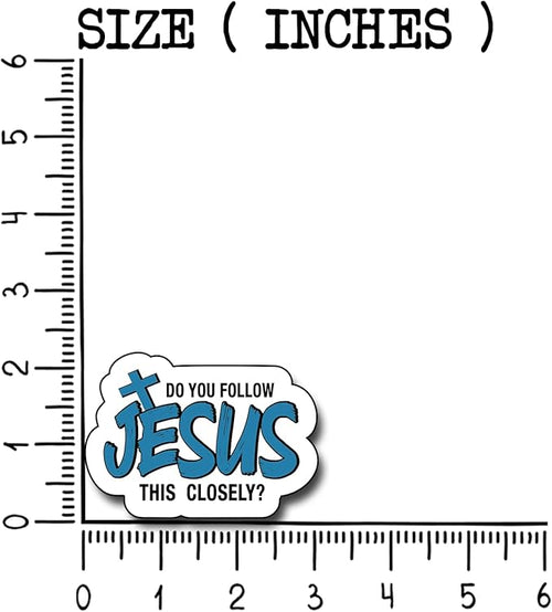 (3Pcs) Do You Follow Jesus This Closely Sticker, Christian Gifts Decorate Books Laptop Phone, Water Bottles Kindles Stickers, Tumbler Sticker Waterproof Vinyl Decorate 3 x 2,4" Inch