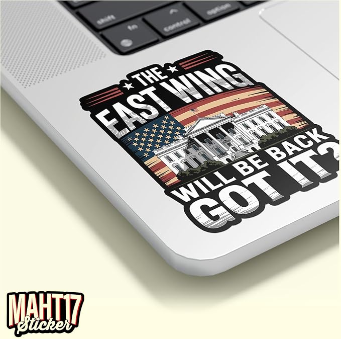 The East Wing Will Be Back Sticker American Flag Political Patriotic Waterproof Die-Cut Vinyl Stickers for Laptop, Tumblers, Water Bottle, Phones, Hardhat, Cars, Cute Aesthetic Decor Gifts