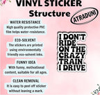 (3Pcs) I Don’t Ride On The Crazy Train I Drive Stickers Funny Sarcastic Quote Vinyl Waterproof Gifts Decal for Laptop Water Bottle Phone Stickers for Adults Coworkers Friends Size 3" x 2,2"