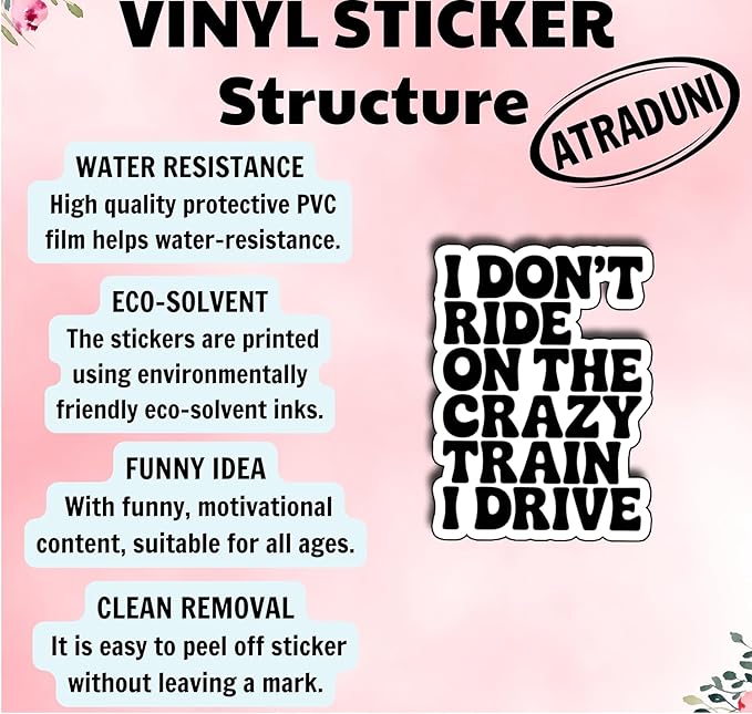 (3Pcs) I Don’t Ride On The Crazy Train I Drive Stickers Funny Sarcastic Quote Vinyl Waterproof Gifts Decal for Laptop Water Bottle Phone Stickers for Adults Coworkers Friends Size 3" x 2,2"