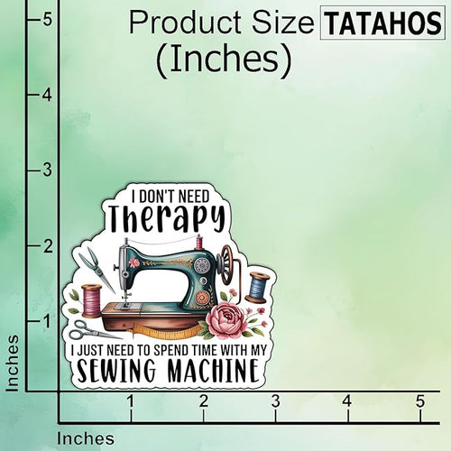 (3Pcs) I Don't Need Therapy I Just Need to Spend Time with My Sewing Machine Stickers Funny Knitting Tailoring Quilting Gifts Waterproof Vinyl Decals for Laptop Tumbler Water Bottle Notebook 3"