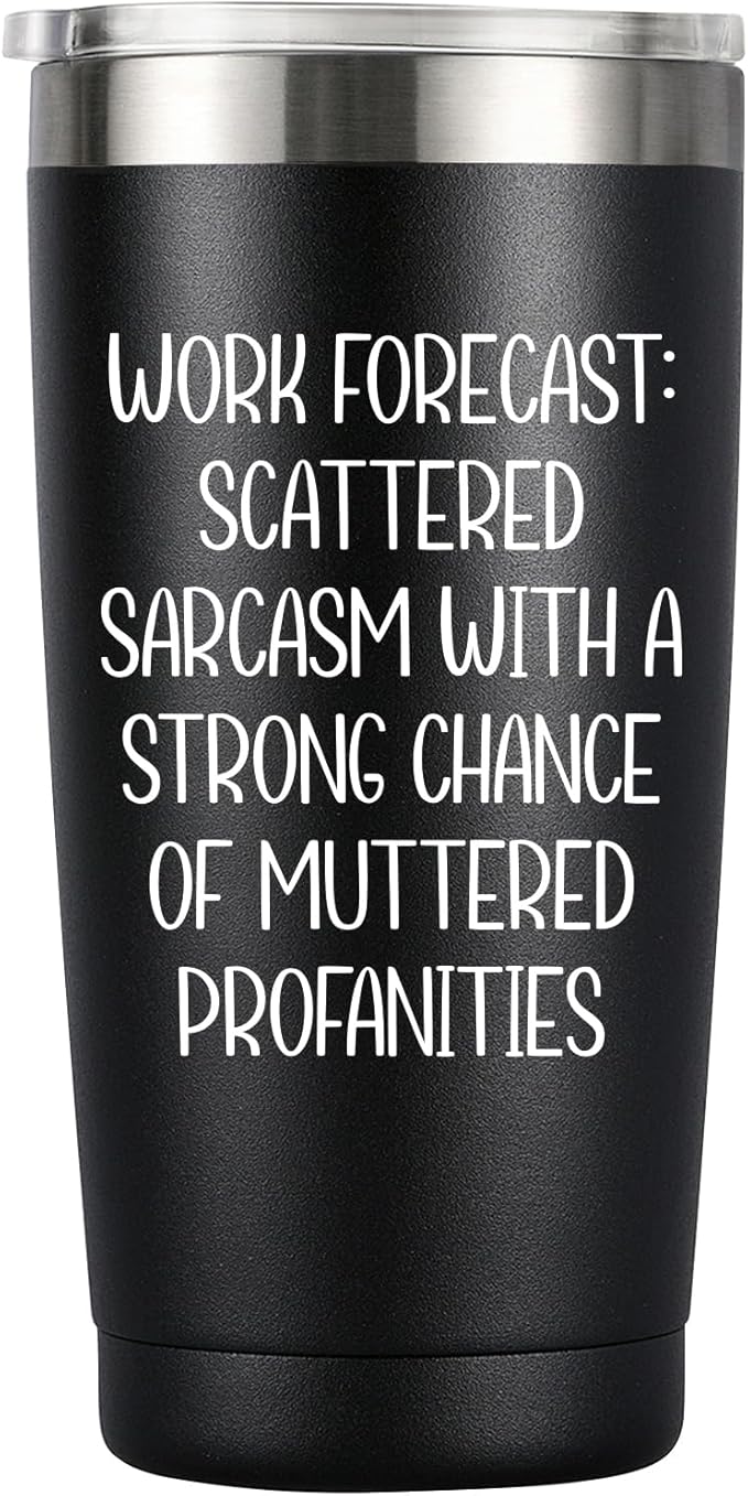 Work Forecast Coffee Tumbler - Funny Coworker Birthday Gift Idea for Him or Her – Present for Boss Employer Bestfriend - Sarcastic Gag Going Away Farewell Drinking Cup - 20oz Novelty Drinkware