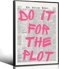 Enlaizhude Pink Do It For The Plot Quote Poster, Vintage Black White Newspaper by Enlaizhude
