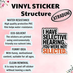 (3Pcs) I Have Selective Hearing You were Not Selected Sticker Funny Sarcastic Stickers Quotes Inspirational Phrase Vinyl Decal Gifts for Tumbler Laptop Kindle Water Bottles Tablet Books Phone Size 3"