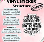 (3pcs) I Don’t Understand Your Specific Kind of Stupid But I Admire Your Commitment Sticker, Sarcastic Passive Aggressive Quote Vinyl Decal for Laptop Water Bottle Journal, Size 3" x 2,8"