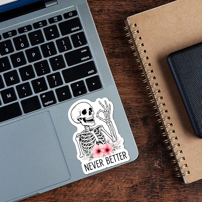 Never Better Skeleton Sticker 3Pcs Sarcastic Funny Skeleton Dead, Mental Health Sticker Vinyl Waterproof Decals for Notebook, Tumbler, Laptop and Water Bottle (Funny Skeleton Stickers)