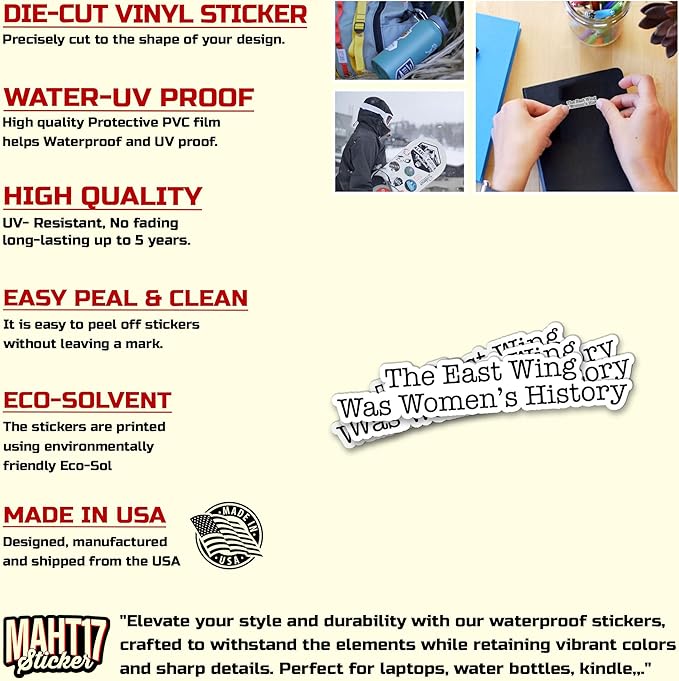 The East Wing was Womens History Sticker Feminist Womens Rights Quote Waterproof Die-Cut Vinyl Stickers for Laptop, Tumblers, Water Bottle, Phones, Hardhat, Cars, Cute Aesthetic Decor Gifts