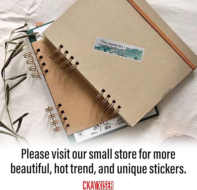 Your Papaw Disnt Run Shine for You to Be A Bootlicker Bumper Sticker Funny Political Liberal Waterproof Die-Cut Vinyl Stickers for Water Bottle, Tumbler, Laptop, Helmet, Cute Gifts for Her Him