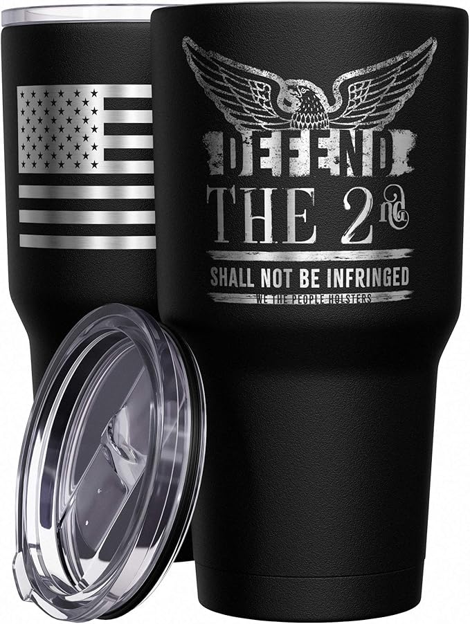 We The People Holsters - Defend The 2nd - Shall Not Be Infringed - Gun Coffee Tumbler - American Flag Coffee Travel Mug - American Made Travel Mug - Double Insulated Tumbler - 30 oz